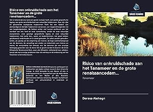 Bild des Verkufers fr Risico van onkruidschade aan het Tanameer en de grote renaissancedam. zum Verkauf von moluna