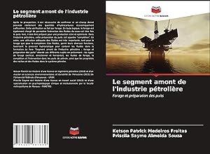 Bild des Verkufers fr Le segment amont de l\ industrie ptrolire zum Verkauf von moluna