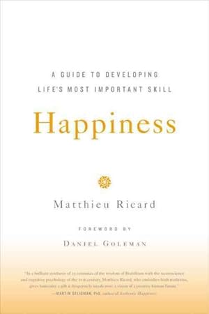 Immagine del venditore per Happiness : A Guide to Developing Life's Most Important Skill venduto da GreatBookPricesUK