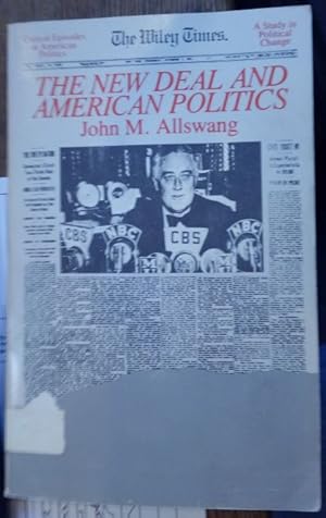 Image du vendeur pour The New Deal & American Politics mis en vente par The Book House, Inc.  - St. Louis