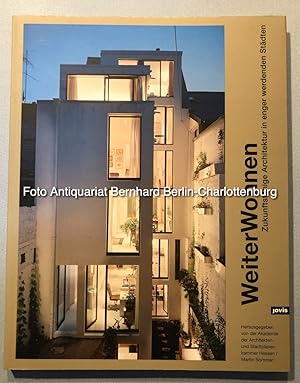 Seller image for WeiterWohnen. Zukunftsfhige Architektur in enger werdenden Stdten for sale by Antiquariat Bernhard