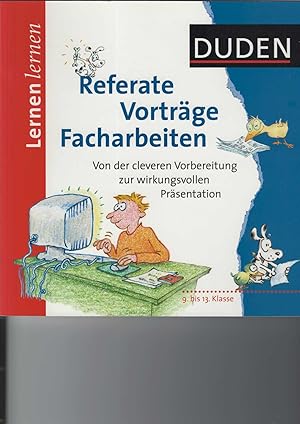 Bild des Verkufers fr Referate - Vortrge - Facharbeiten. Von der cleveren Vorbereitung zur wirkungsvollen Prsentation. 9. bis 13. Klasse. Lernreihe: "Duden. Lernen lernen". Mit Illustrationen von Eva Wagendristel. zum Verkauf von Antiquariat Frank Dahms