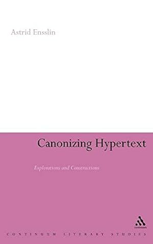 Seller image for Canonising Hypertext: Explorations and Constructions (Continuum Literary Studies) for sale by WeBuyBooks