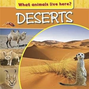 Immagine del venditore per Deserts (What Animals Live Here?) venduto da WeBuyBooks