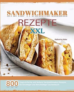 Bild des Verkufers fr Sandwichmaker Rezepte XXL 2021 zum Verkauf von moluna