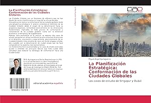 Bild des Verkufers fr La Planificacin Estratgica: Conformacin de las Ciudades Globales zum Verkauf von moluna