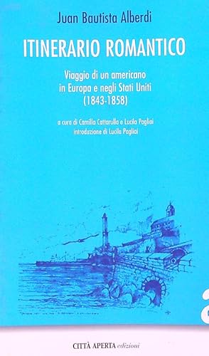 Bild des Verkufers fr Itinerario romantico. Viaggio di un americano in Europa e negli Stati Uniti (1843-1858) zum Verkauf von Librodifaccia