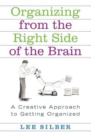 Imagen del vendedor de Organizing From The Right Side Of The Brain : A Creative Approach To Getting Organized a la venta por GreatBookPricesUK