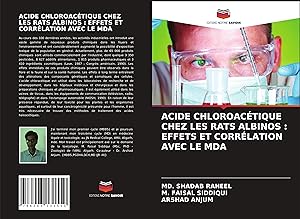 Seller image for ACIDE CHLOROACTIQUE CHEZ LES RATS ALBINOS : EFFETS ET CORRLATION AVEC LE MDA for sale by moluna