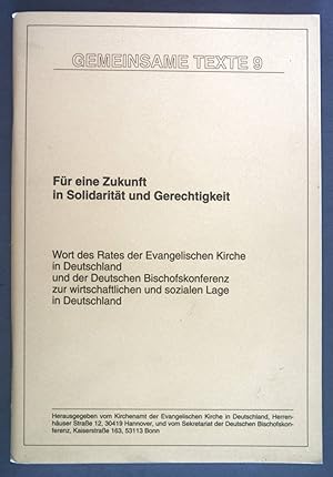 Seller image for Fr eine Zukunft in Solidaritt und Gerechtigkeit. Wort des Rates der Evangelischen Kirche in Deutschland und der Deutschen Bischofskonferenz zur wirtschaftlichen und sozialen Lage in Deutschland. Gemeinsame Texte 9. for sale by books4less (Versandantiquariat Petra Gros GmbH & Co. KG)