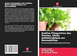 Bild des Verkufers fr Anlise Fitoqumica das Plantas, Efeito Antimicrobiano em Dermatfitos zum Verkauf von moluna