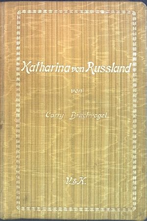 Seller image for Katharina von Russland. Frauenleben. Band XVII. for sale by books4less (Versandantiquariat Petra Gros GmbH & Co. KG)