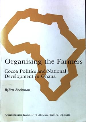 Bild des Verkufers fr Organising the Farmers. Cocoa Politics and National Development in Ghana; zum Verkauf von books4less (Versandantiquariat Petra Gros GmbH & Co. KG)