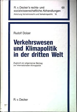 Imagen del vendedor de Verkehrswesen und Klimapolitik in der Dritten Welt: Zugleich ein allgemeiner Beitrag zur internationalen Klimapolitik. R. v. Decker's rechts- und sozialwissenschaftliche Abhandlungen - Band 68: Abteilung Verkehrsrecht und Verkehrspolitik Bd. 10. a la venta por books4less (Versandantiquariat Petra Gros GmbH & Co. KG)