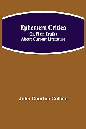 Seller image for Ephemera Critica Or, Plain Truths About Current Literature for sale by moluna