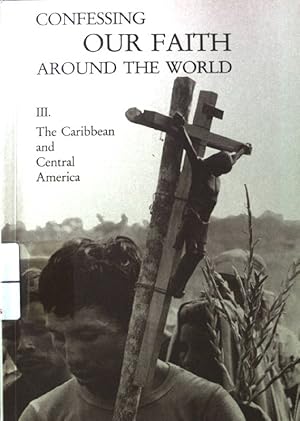 Imagen del vendedor de The Caribbean and Central America; Confessing our Faith around the World; 3; Faith and Order Paper No. 123; a la venta por books4less (Versandantiquariat Petra Gros GmbH & Co. KG)