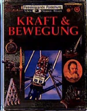 Seller image for Faszinierende Forschung: Kraft und Bewegung. Von den Krften im Universum und den Maschinen zu ihrer Nutzung und Verstrkung. for sale by Versandantiquariat Felix Mcke