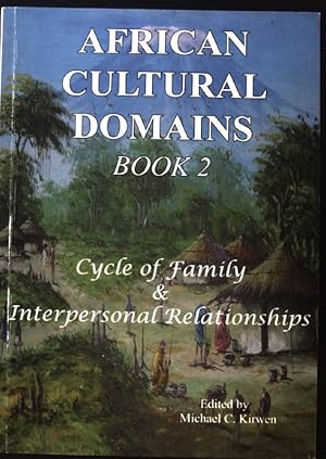 Imagen del vendedor de Cycle of Family and Interpersonal Relationships; African Cultural Domains, Book 2; a la venta por books4less (Versandantiquariat Petra Gros GmbH & Co. KG)