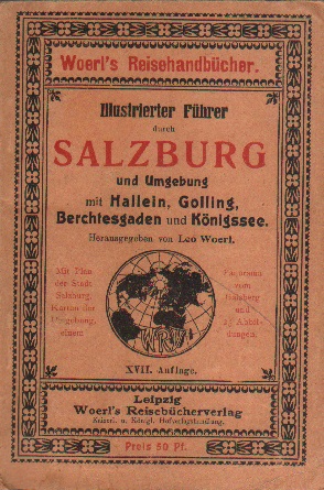 Illustrierter Führer durch Salzburg und Umgebung mit Hallein, Golling, Berchtesgaden und Königssee.