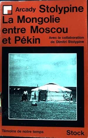 Imagen del vendedor de La Mongolie entre Moscou et Pkin; a la venta por books4less (Versandantiquariat Petra Gros GmbH & Co. KG)