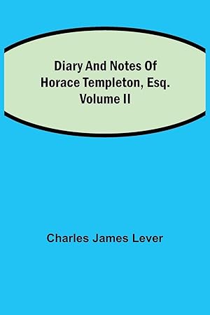 Seller image for Diary And Notes Of Horace Templeton, Esq.Volume II for sale by moluna
