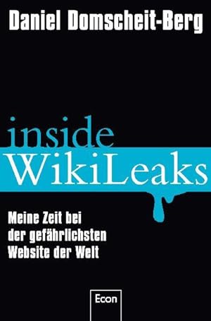 Image du vendeur pour Inside WikiLeaks: Meine Zeit bei der gefhrlichsten Website der Welt mis en vente par Versandantiquariat Felix Mcke