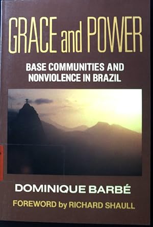 Immagine del venditore per Grace and Power. Base Communities and Nonviolence in Brazil; venduto da books4less (Versandantiquariat Petra Gros GmbH & Co. KG)