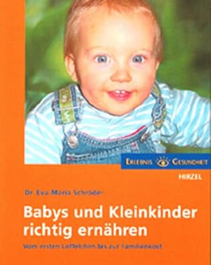 Seller image for Babys und Kleinkinder richtig ernhren: Vom ersten Lffelchen bis zur Familienkost for sale by Versandantiquariat Felix Mcke