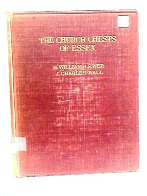 Seller image for The Church Chests Of Essex for sale by World of Rare Books