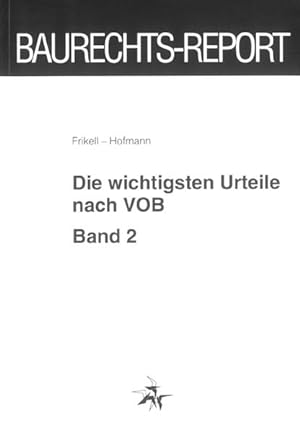 Immagine del venditore per Die wichtigsten Urteile nach VOB, Bd.2: Band 2 venduto da Versandantiquariat Felix Mcke