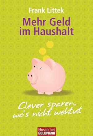 Seller image for Mehr Geld im Haushalt: Clever sparen, wo's nicht wehtut for sale by Versandantiquariat Felix Mcke