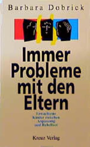 Immer Probleme mit den Eltern. Erwachsene Kinder zwischen Anpassung und Rebellion