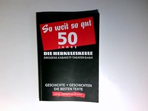 So weit so gut 50 Jahre Die Herkuleskeule. Dresdens Kabarett-Theater GmbH. Geschichte und Geschic...