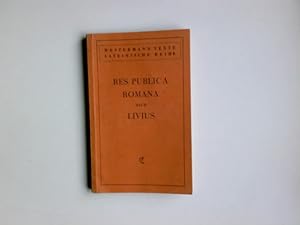 Res publica Romana : Roms innenpolitische Entwicklung bis zum Ende des Ständekampfes. Titus Liviu...