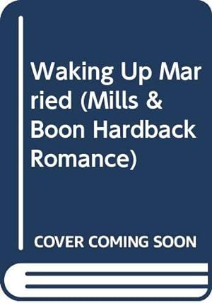 Seller image for Waking Up Married (Mills & Boon Hardback Romance) for sale by WeBuyBooks