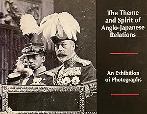 Bild des Verkufers fr The theme and spirit of Anglo-Japanese relations : an exhibition of photographs zum Verkauf von Joseph Burridge Books