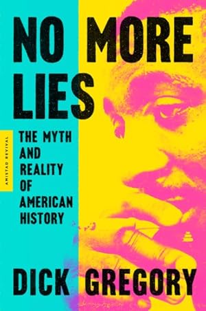 Imagen del vendedor de No More Lies : The Myth and Reality of American History a la venta por GreatBookPricesUK