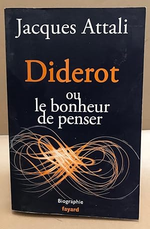 Diderot: ou le bonheur de penser