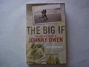 Image du vendeur pour The Big If: The Life and Death of Johnny Owen mis en vente par Carmarthenshire Rare Books