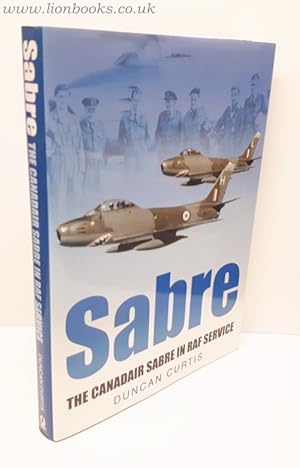 Immagine del venditore per Sabre The Canadair Sabre in RAF Service venduto da Lion Books PBFA