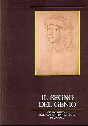 Seller image for Il segni del genio. centi disegni dall'Ashmolean Museum di Oxford. Catalogo della mostra fatta a Palazzo Ruspoli. for sale by Libreria Gull