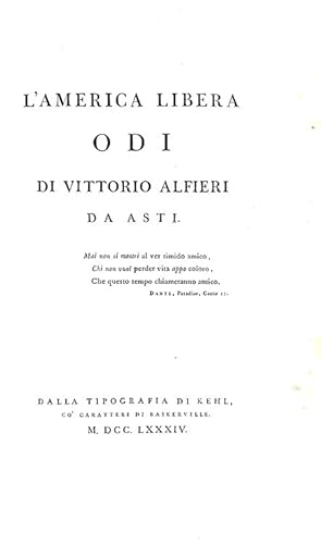 L'America libera. Odi di Vittorio Alfieri da Asti.Dalla Tipografia di Kehl, co' caratteri di Bask...