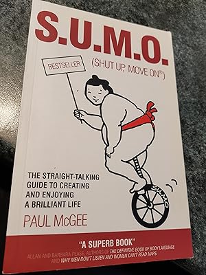 Imagen del vendedor de S.U.M.O. (Shut Up, Move On): The Straight-Talking Guide to Creating and Enjoying a Brilliant Life a la venta por SGOIS