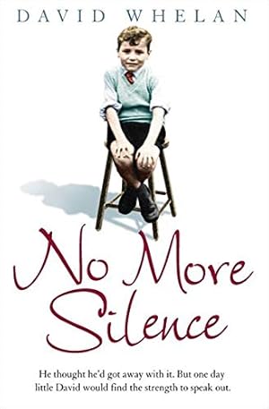 Image du vendeur pour No More Silence: He thought he?d got away with it. But one day little David would find the strength to speak out. mis en vente par M.Roberts - Books And ??????