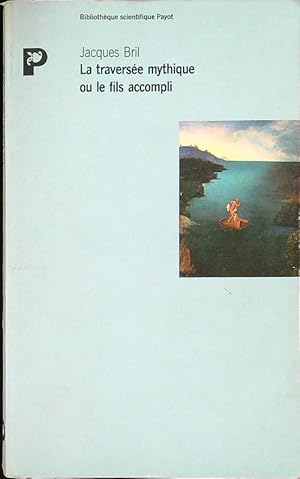 Seller image for La traversee mythique ou le fils accompli for sale by Librodifaccia