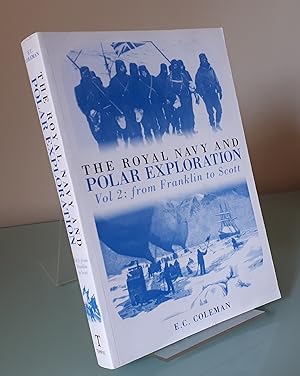 The Royal Navy and Polar Exploration: Vol. 2: From Franklin to Scott: