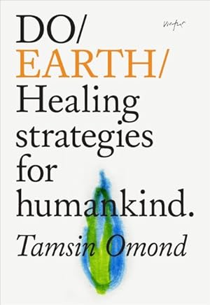 Image du vendeur pour Do Earth : Healing Strategies for Humankind mis en vente par GreatBookPrices