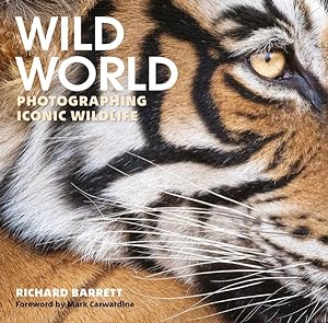 Bild des Verkufers fr Wild World : Photographing Iconic Wildlife zum Verkauf von GreatBookPrices