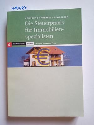 Die Steuerpraxis für Immobilienspezialisten von Bärbel Hornburg ; Anette Poeppel ; Katharina Schr...