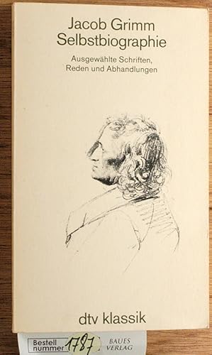 Bild des Verkufers fr jacob Grimm Selbstbiographie ausgew. Schriften, Reden u. Abhandlungen / Jacob Grimm. Hrsg. u. eingel. von Ulrich Wyss zum Verkauf von Baues Verlag Rainer Baues 